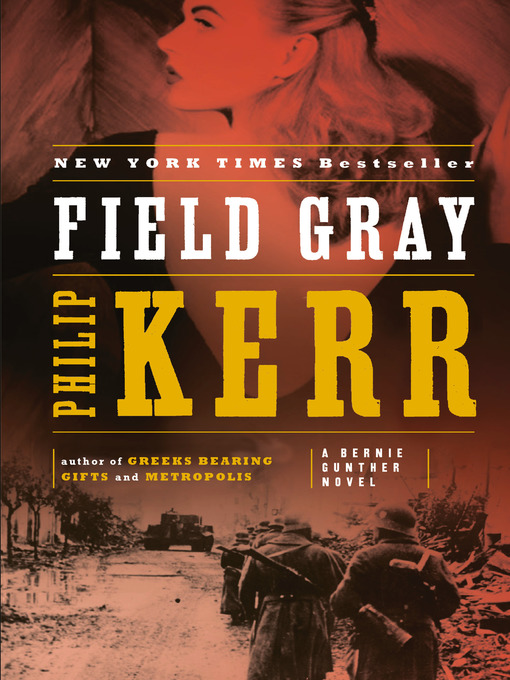 Title details for Field Gray by Philip Kerr - Available